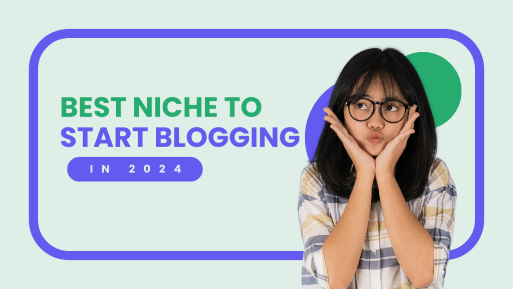 Best Niche to Start Blogging in 2024